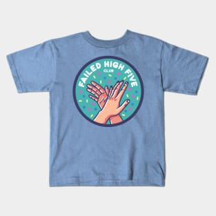 Failed High Five Club Kids T-Shirt